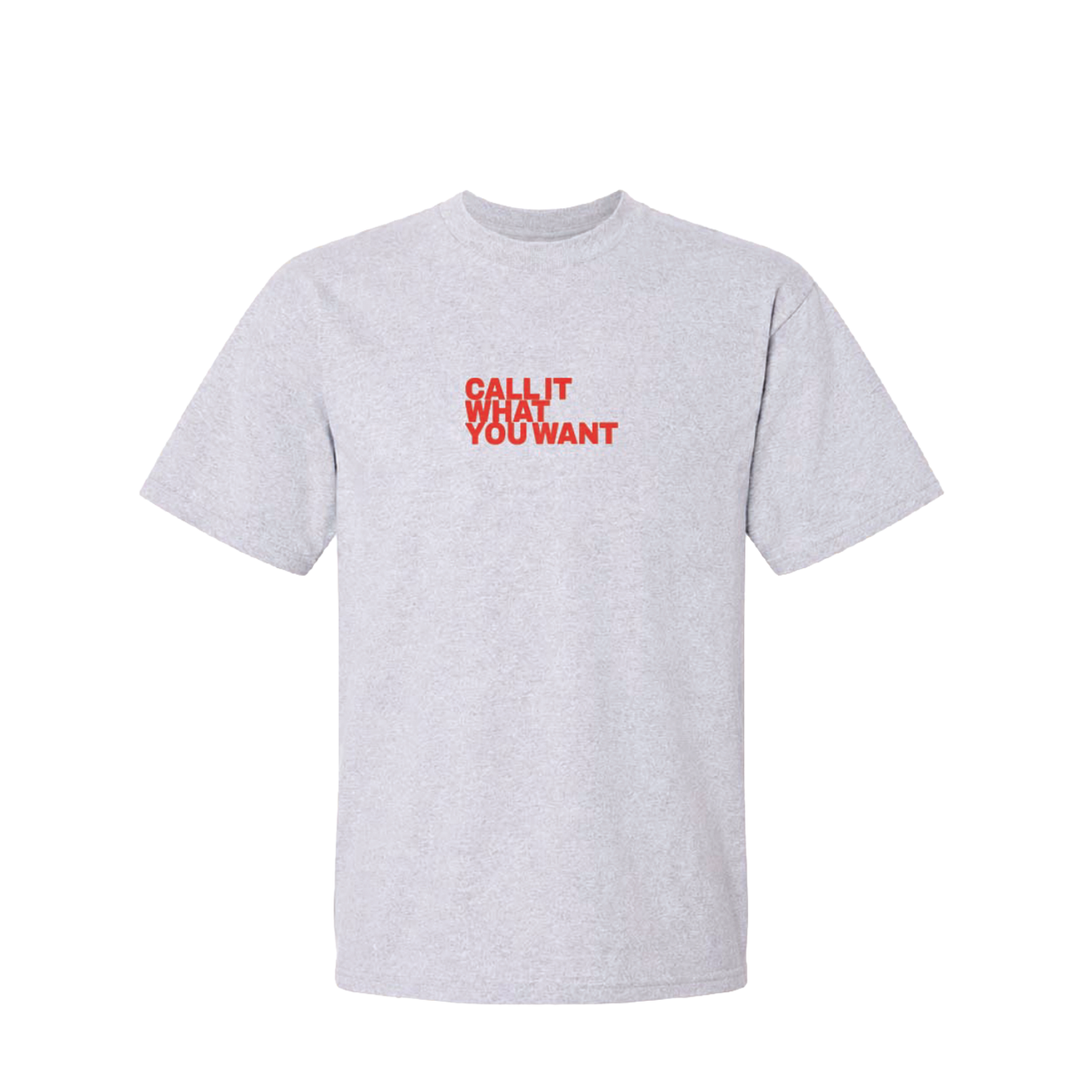 (PRE-ORDER) Call It What You Want - T-Shirt